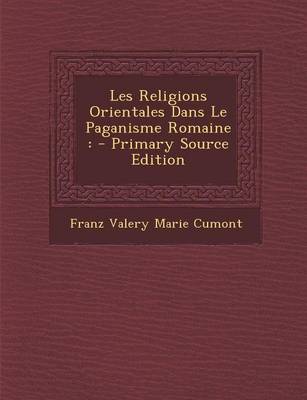 Book cover for Les Religions Orientales Dans Le Paganisme Romaine