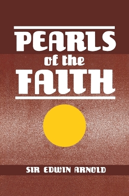 Book cover for Pearls of Faith, or Islam's Rosary, Being the Ninety-Nine Beautiful Names of Allah