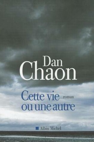 Cover of Cette Vie Ou Une Autre