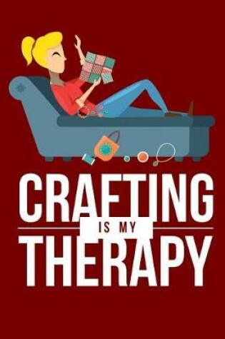Cover of Crafting Is My Therapy
