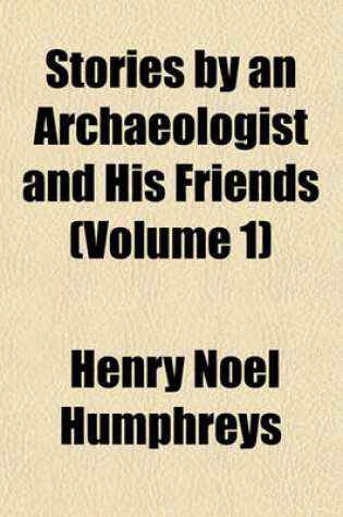 Cover of Stories by an Archaeologist and His Friends (Volume 1)