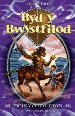 Book cover for Cyfres Byd y Bwystfilod: 4. Tagus y Ceffyl-Ddyn