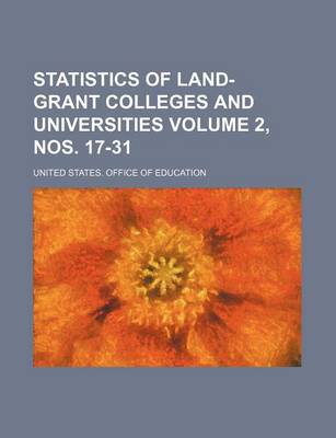 Book cover for Statistics of Land-Grant Colleges and Universities Volume 2, Nos. 17-31