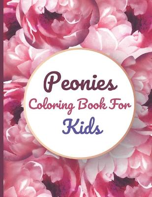 Book cover for Peonies Coloring Book For Kids