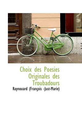 Book cover for Choix Des Poesies Originales Des Troubadours
