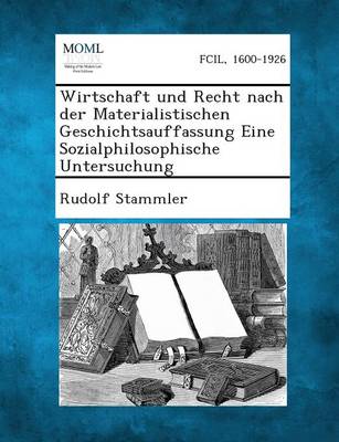 Book cover for Wirtschaft Und Recht Nach Der Materialistischen Geschichtsauffassung Eine Sozialphilosophische Untersuchung