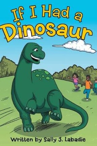 Cover of If I Had a Dinosaur
