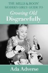 Book cover for The Mills & Boon Modern Girl’s Guide to Growing Old Disgracefully