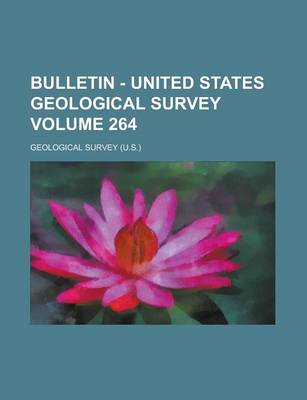 Book cover for Bulletin - United States Geological Survey Volume 264