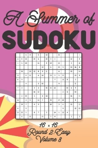 Cover of A Summer of Sudoku 16 x 16 Round 2