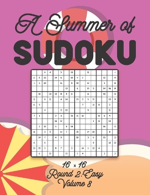 Book cover for A Summer of Sudoku 16 x 16 Round 2