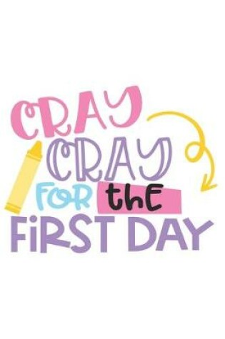 Cover of Cray Cray For The First Day