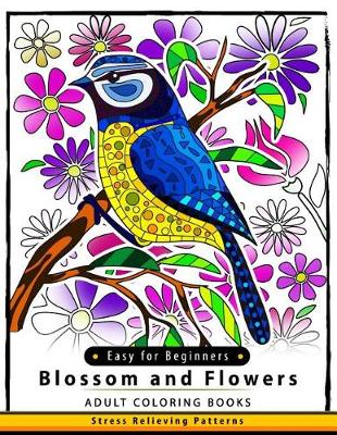Book cover for Blossom and Flowers Adult coloring Book Easy for Beginner