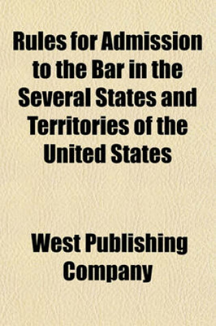 Cover of Rules for Admission to the Bar in the Several States and Territories of the United States