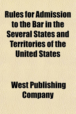 Book cover for Rules for Admission to the Bar in the Several States and Territories of the United States