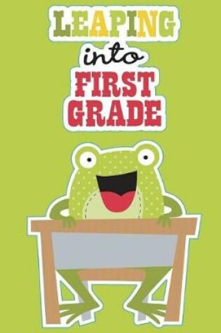 Cover of Leaping into First Grade