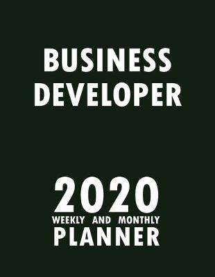 Book cover for Business Developer 2020 Weekly and Monthly Planner