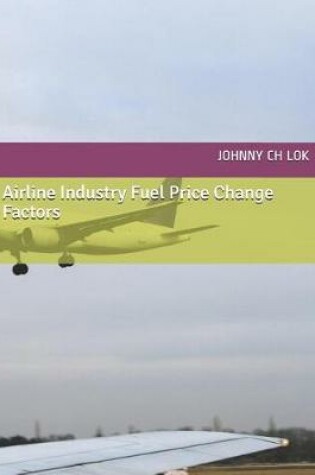Cover of Airline Industry Fuel Price Change Factors