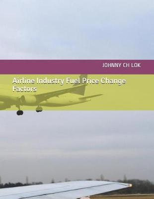 Book cover for Airline Industry Fuel Price Change Factors