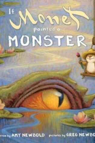 Cover of If Monet Painted a Monster