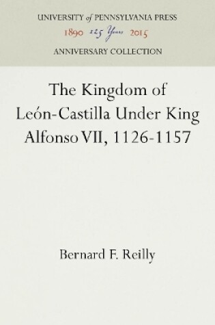 Cover of The Kingdom of León-Castilla Under King Alfonso VII, 1126-1157