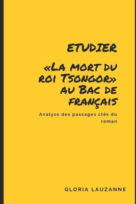 Book cover for Etudier La mort du roi Tsongor au Bac de francais