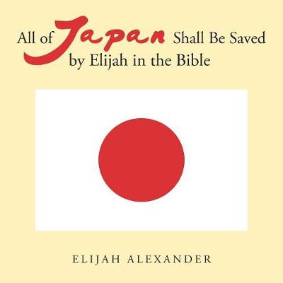 Book cover for All of Japan Shall Be Saved by Elijah in the Bible