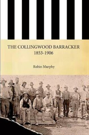 Cover of The Collingwood Barracker 1853-1906