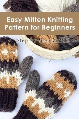 Book cover for Easy Mitten Knitting Pattern for Beginners