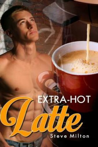 Cover of Extra Hot Latte