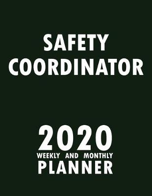 Book cover for Safety Coordinator 2020 Weekly and Monthly Planner