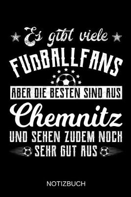 Book cover for Es gibt viele Fußballfans aber die besten sind aus Chemnitz und sehen zudem noch sehr gut aus