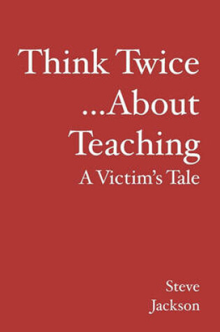 Cover of Think Twice...about Teaching