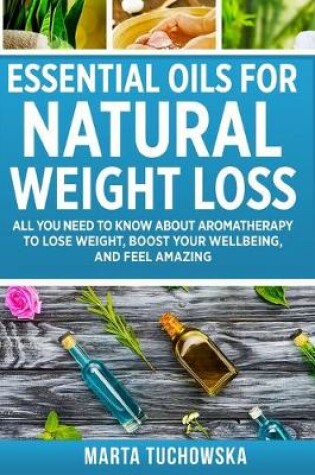 Cover of Essential Oils for Natural Weight Loss