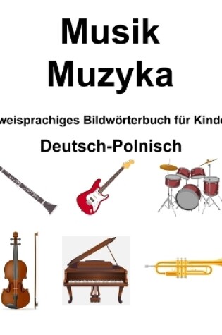 Cover of Deutsch-Polnisch Musik / Muzyka Zweisprachiges Bildw�rterbuch f�r Kinder