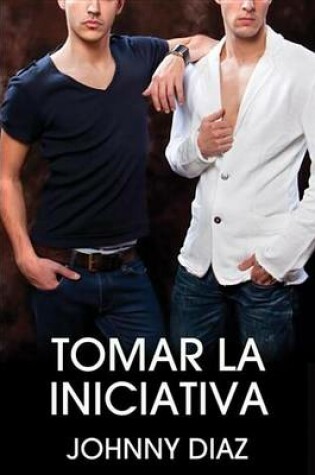 Cover of Tomar La Iniciativa