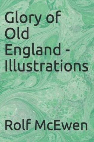 Cover of Glory of Old England - Illustrations