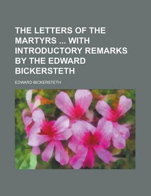 Book cover for The Letters of the Martyrs with Introductory Remarks by the Edward Bickersteth