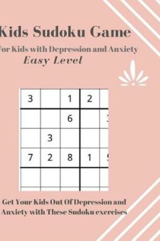Cover of Kids Sudoku Game For Depression and Anxiety Easy Level