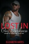 Book cover for Lost In Our Darkness