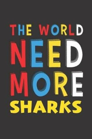 Cover of The World Need More Sharks