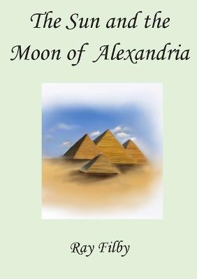 Book cover for The Sun and the Moon of Alexandria