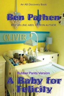 Book cover for A Baby For Felicity (Rubber Pants Version)