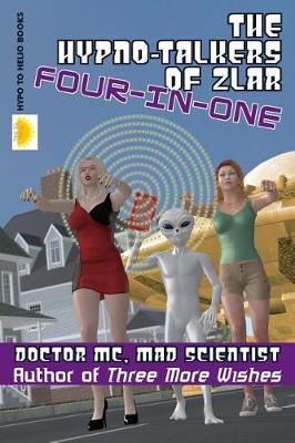 Book cover for The Hypno-Talkers Of Zlar Four-In-One