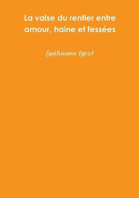 Book cover for La valse du rentier entre amour, haine et fessZes