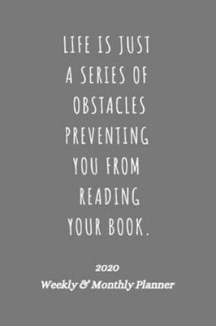 Cover of Life Is Just A Series Of Obstacles Preventing You From Reading Your Book