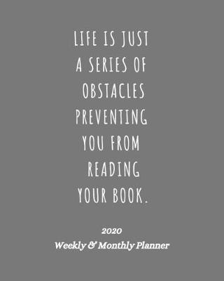 Book cover for Life Is Just A Series Of Obstacles Preventing You From Reading Your Book