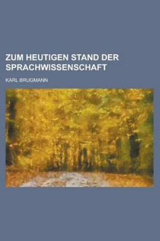 Cover of Zum Heutigen Stand Der Sprachwissenschaft