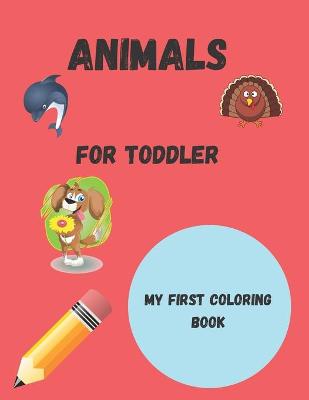 Book cover for Animals for toddler coloring book
