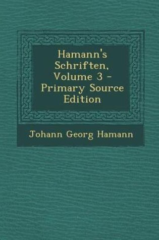 Cover of Hamann's Schriften, Volume 3 - Primary Source Edition